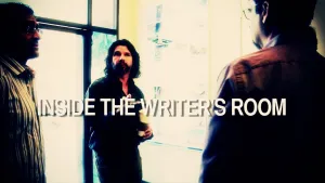 Inside the Writer’s Room
