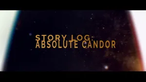 Story Log: Absolute Candor